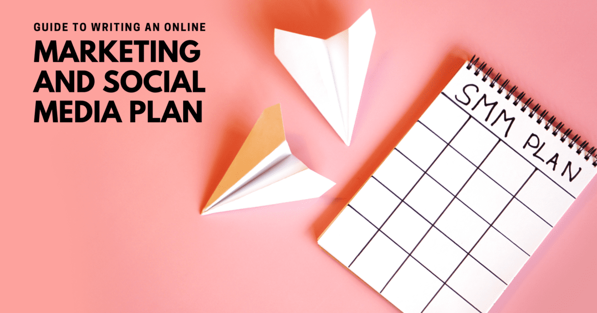 A guide to writing an online marketing and social media plan