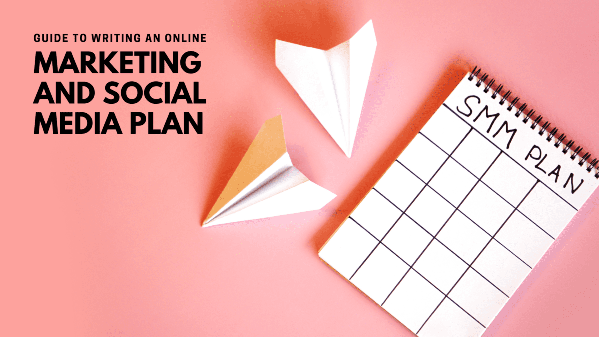 A guide to writing an online marketing and social media plan