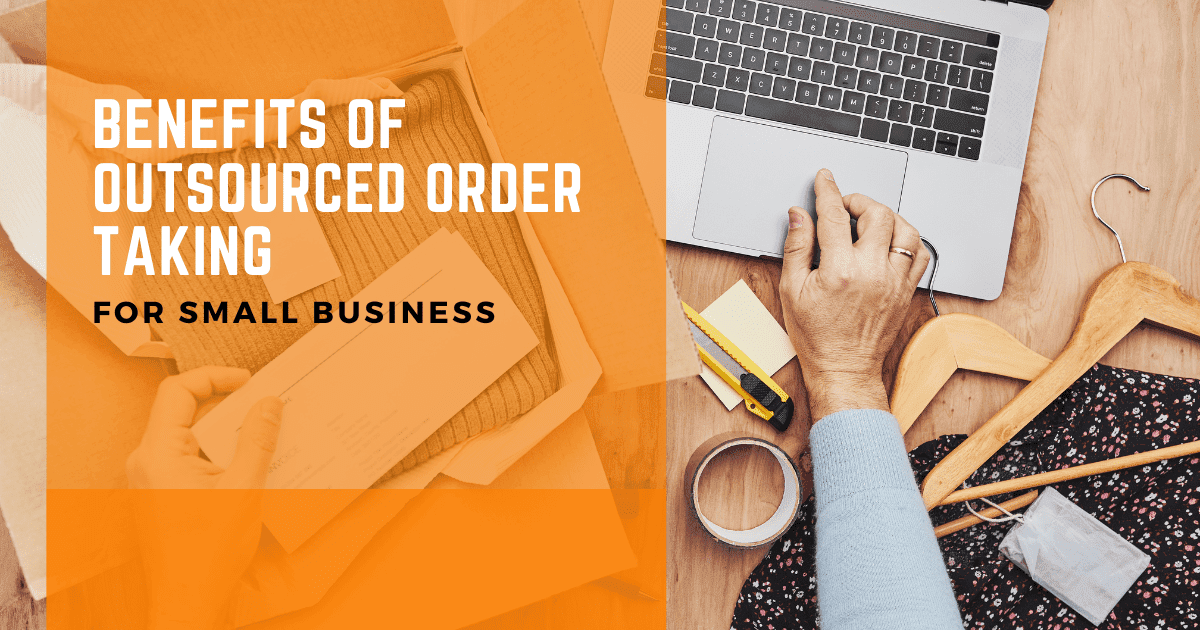 Benefits of outsourced order taking for small businesses