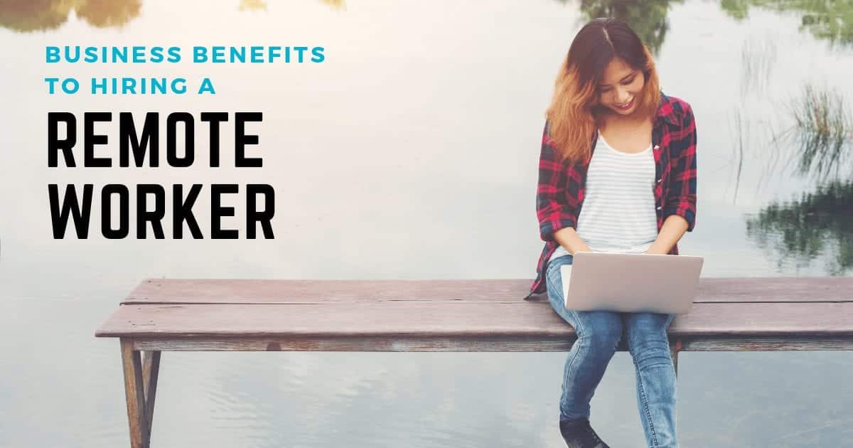 Business benefits to hiring a remote worker