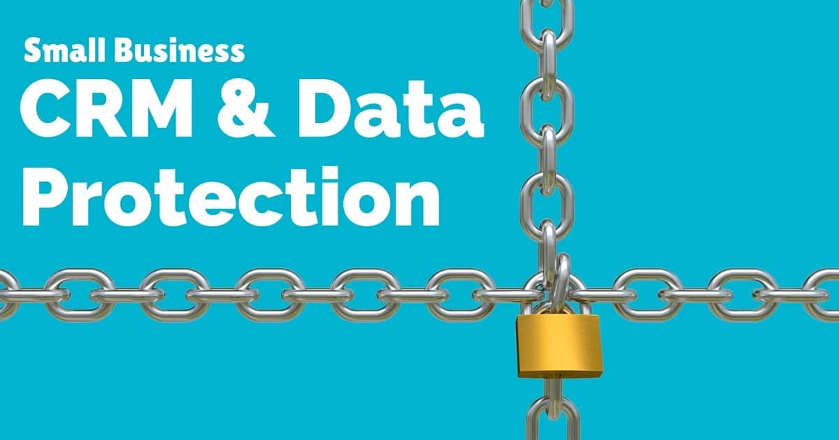 CRM and data protection – key considerations for small businesses