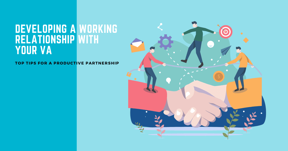 Developing a productive working relationship with your virtual assistant