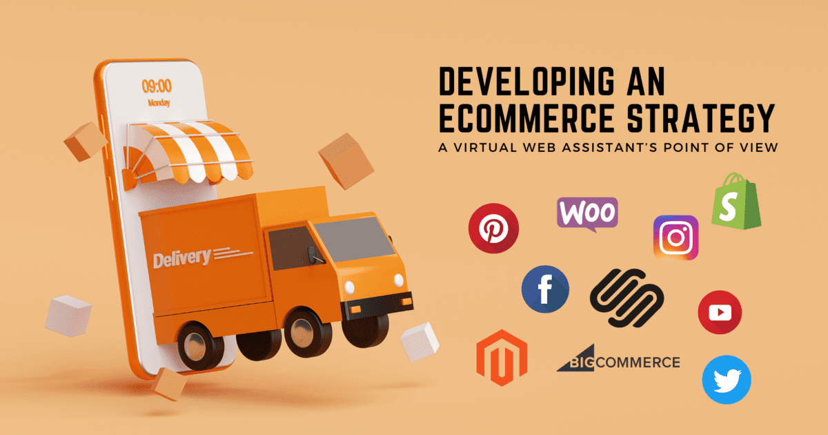 Developing an ecommerce strategy – from a virtual web assistant’s point of view