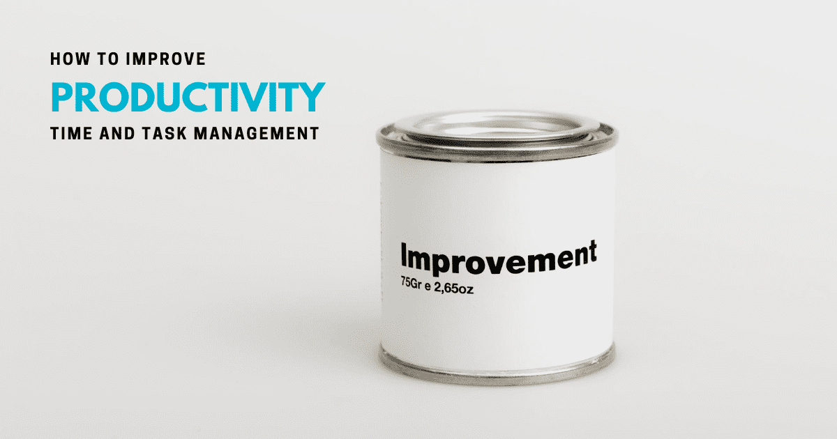 How to improve productivity with time and task management