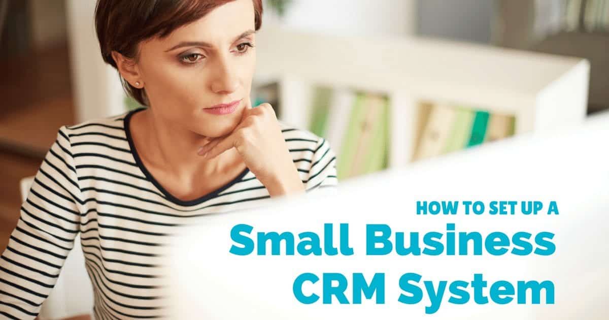 How to set up a CRM system for small business success
