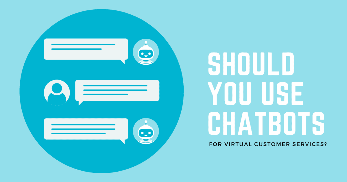 Should you use chatbots for virtual customer services?
