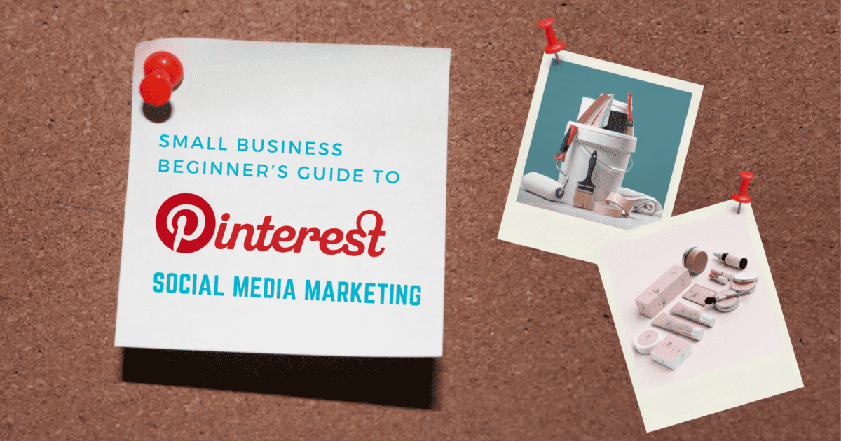 Small business beginner’s guide to Pinterest social media marketing