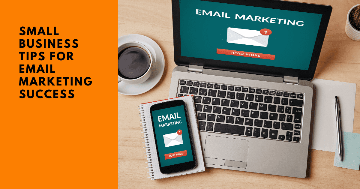 Small business tips for email marketing success