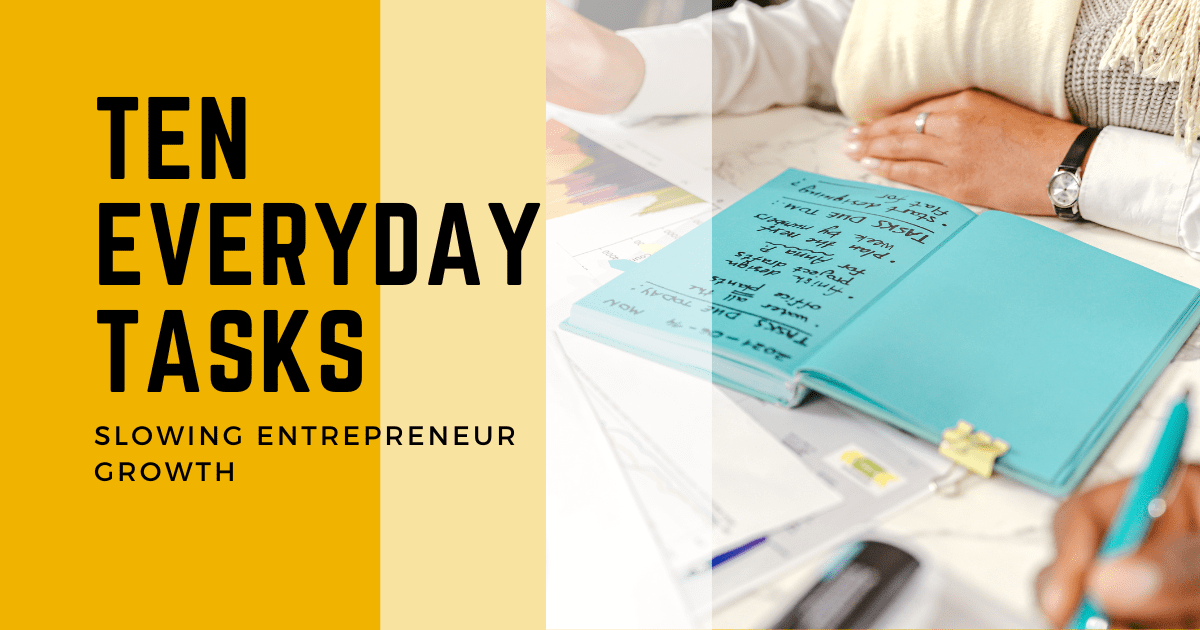 10 everyday tasks that a virtual assistant for entrepreneurs knows will slow your growth