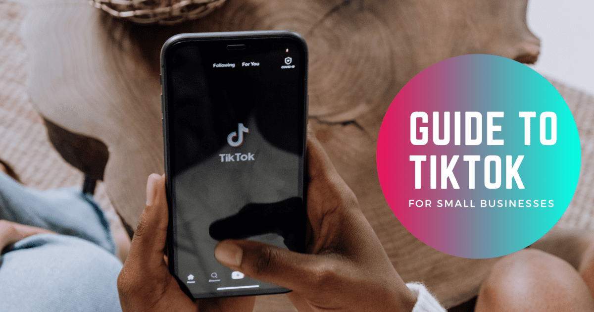 The social media marketing assistance guide to TikTok for small businesses