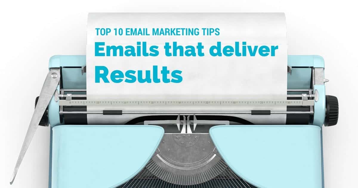 Top ten email marketing tips – emails that deliver results
