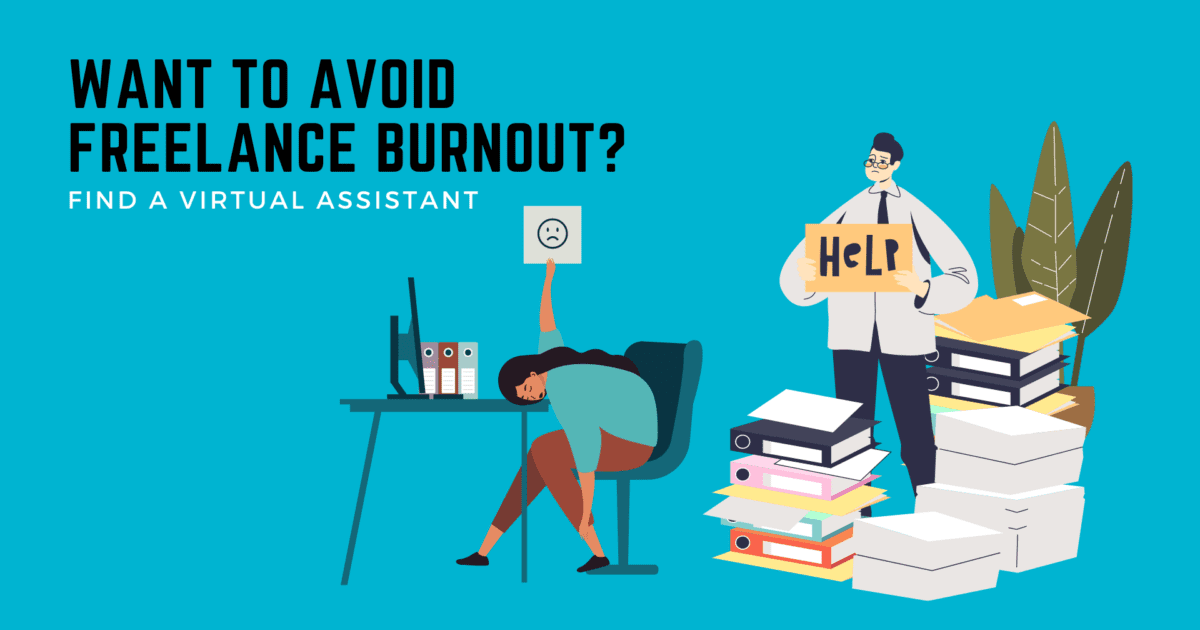 Want to avoid freelance burnout? Find a virtual assistant
