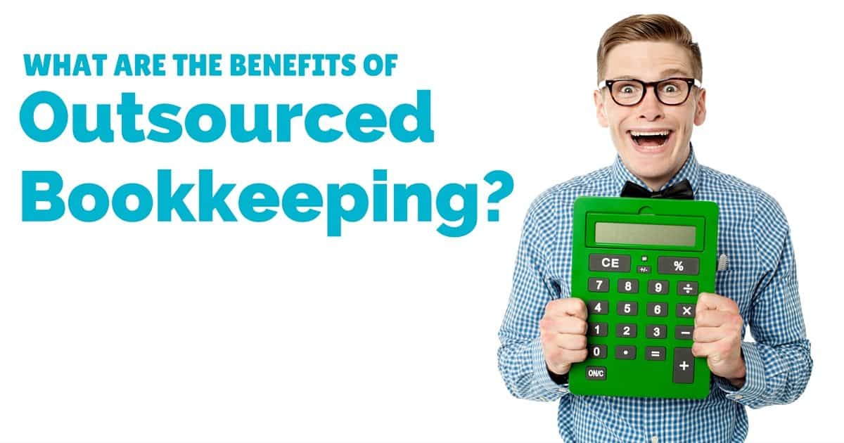 What are the benefits of outsourced bookkeeping services?