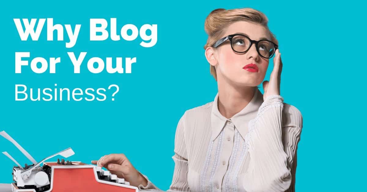 Why blog for your business