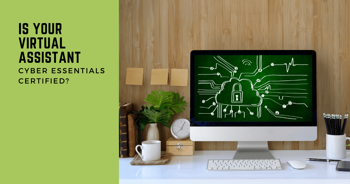 Why the best virtual assistants are Cyber Essentials certified
